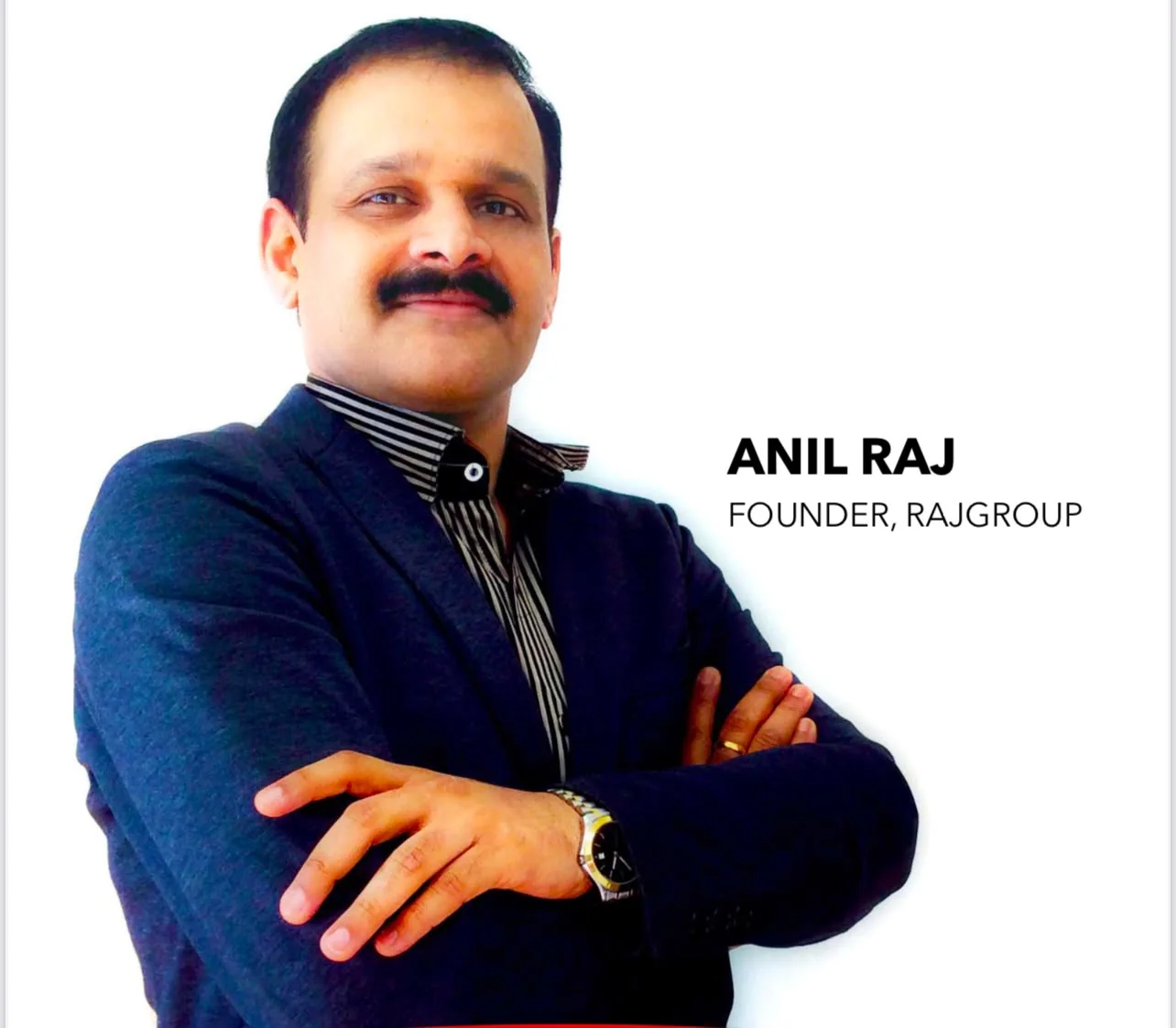 Anil Raj - Founder, Rajgroup